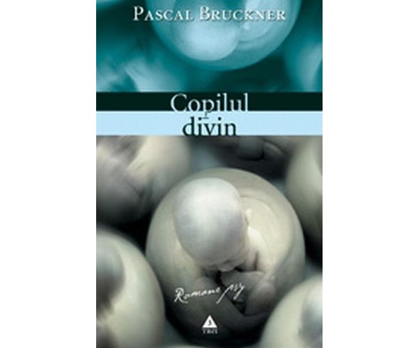 Copilul divin de Pascal Bruckner