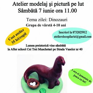 Dinozauri din lut! Atelier de modelaj si pictura pe lut