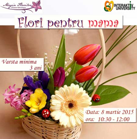 Un atelier special pentru 8 Martie: “Flori pentru mama”
