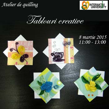 Atelier Quilling: ”Tablouri creative” de 8 Martie!